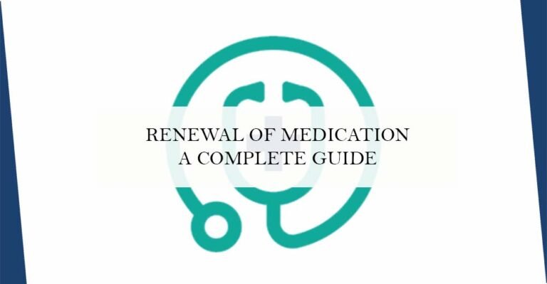 Renewal of Medication – A Complete Guide